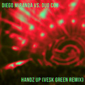 Handz Up (VESK GREEN REMIX)专辑