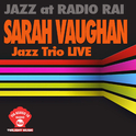 Jazz At Radio Rai: Sarah Vaughan & Jazz Trio Live专辑