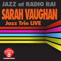 Jazz At Radio Rai: Sarah Vaughan & Jazz Trio Live专辑