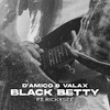 D'Amico & Valax - Black Betty (feat. Rickysee)