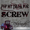 Rhymedy - Pop My Trunk for Screw