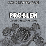 Problem (Classic Piano Version)专辑