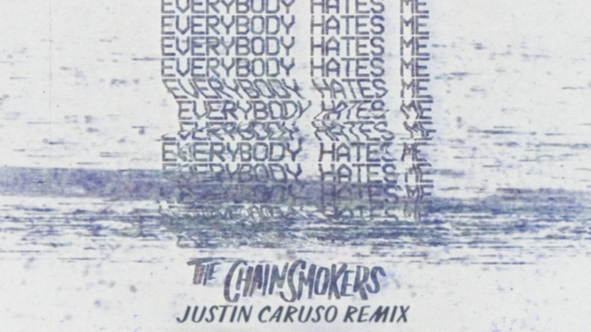 The Chainsmokers - Everybody Hates Me (Justin Caruso Remix - Audio)
