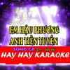 Tuấn Thành - EM HẬU PHƯƠNG ANH TIỀN TUYẾN Karaoke SONG CA (Gm)