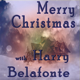 Merry Christmas with Harry Belafonte