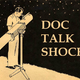 Doc Talk Shock