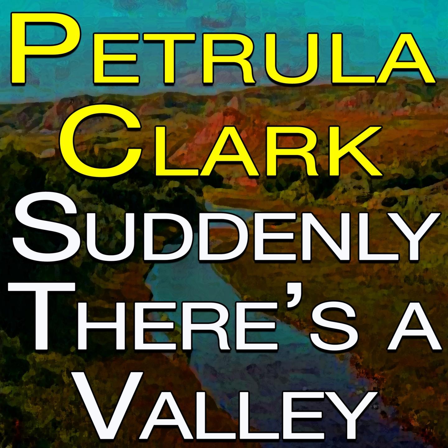 Petula Clark Suddenly There\'s A Valley专辑