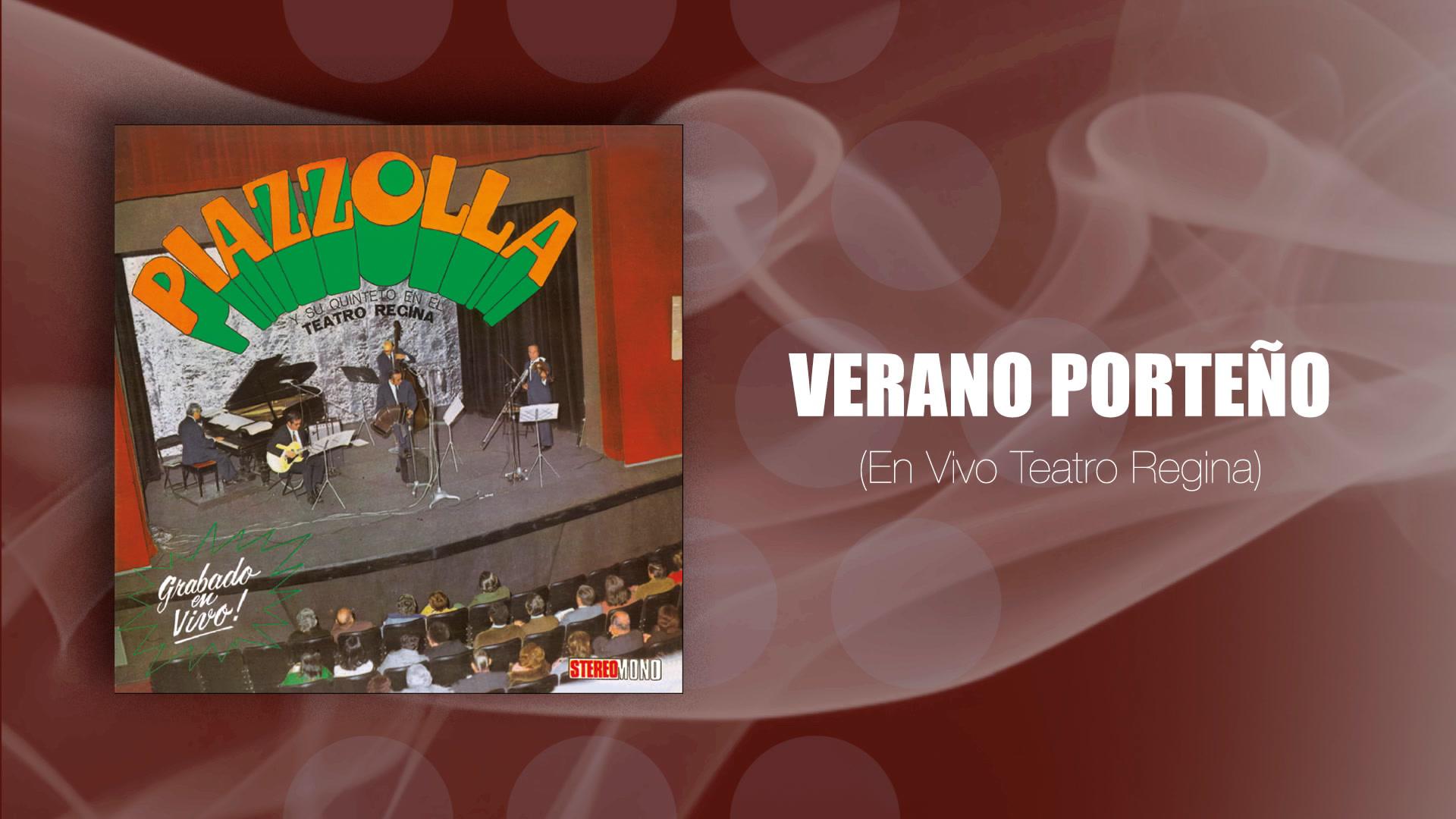Ástor Pantaleón Piazzolla - Verano Porteño (En Vivo Teatro Regina) (Official Audio)