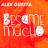 Alex Guesta - Besame Mucho (Extended)