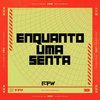 DJ Cyber Original - Enquanto uma Senta