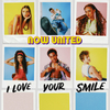 Now United - I Love Your Smile