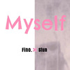 Fino. - Myself(feat.Stun)