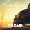 Fade (Prome Remix)