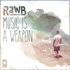 Rawb - Music Is a Weapon