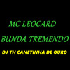 MC LEOCARD - Bunda Tremendo