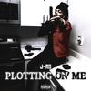 J-Ro - Plotting On Me