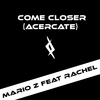 Mario Z - Come Closer (Ven Acercate)
