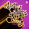 All That Glitters - Keep It Coming (Casual Connection Remix)