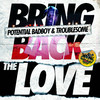 Potential Badboy - Bring Back The Love (Dub)