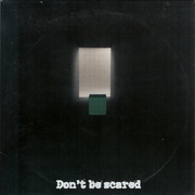 Don\'t Be Scared