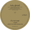 Holy Ghost! - It's Not Over