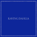 Raving Dahlia专辑