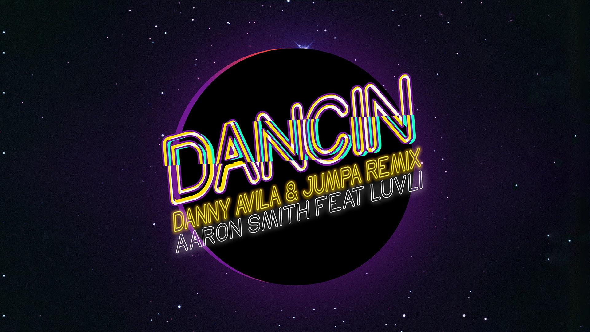 Aaron Smith - Dancin (Danny Avila & Jumpa Remix [Audio])