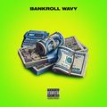 BANKROLL WAVY