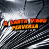 MC Vitorioso - A Santa Virou Perversa