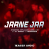 DJ CHETAS - Jaane Jaa (Teaser)