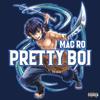 Mac Ro - Pretty Boi