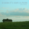 B-Sides It\'s Dark Outside专辑
