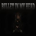 Bullet In My Head专辑