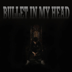 Bullet In My Head专辑