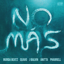 NO MÁS (feat. Quavo, J. Balvin, Anitta, and Pharrell)专辑