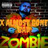 Almost Gone Bad - X Almost Gone Bad