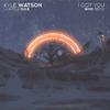 Kyle Watson - I Got You