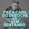 Mc Novin - Faz a Cara do Deboche Vs Vem Sentando