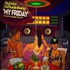 BigFabe DaRude Bwoy - It's My Friday (feat. Fraggle Rock)