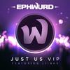 Ephwurd - Just Us (VIP)