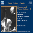 CASALS, Pablo: Encores and Transcriptions, Vol. 2 (1927-1930)