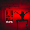 Smallpools - Run With The Bulls