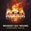 George Birge - Whiskey Go 'Round