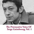 The Provocative Voice Of Serge Gainsbourg, Vol. 1