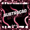 DJ Palhaço da DZ7 - Subtração Global