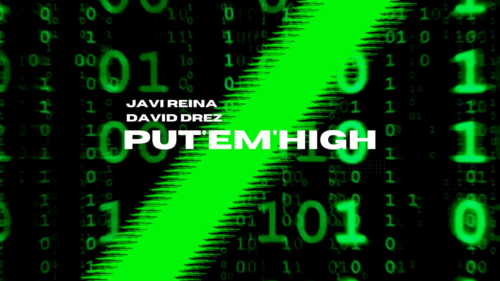 Javi Reina - Put'Em'High (Official Lyric Video)