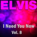 I Need You Now - Vol.  8专辑