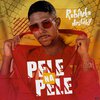 Robinho Destaky - Pele na Pele