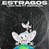 Loco Fer - Estragos (feat. Santolini)