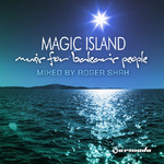 Magic Island, Music For Balearic People, mixed by Roger Shah专辑